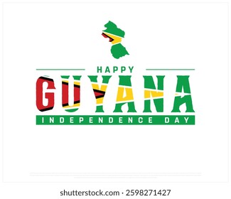 Happy GUYANA Independence Day on a white background with map, Vector design of Independence day of GUYANA, Typographic Design of GUYANA National Day, Flag typography of GUYANA
