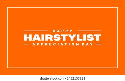 Happy hairstylist appreciation day, holiday concept vector eps