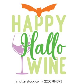 Happy Hallo Wine Shirt Design, Halloween Design For Wine Party