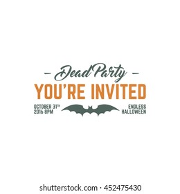 Happy Halloween 2016 dead party invitation label. Typography insignia for celebration holiday. Retro badge, logo. For web projects, tee design, t shirt print and other identity. Vector illustration