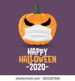 Happy Halloween 2020 - funny pumpkin lantern illustration in mask, lettering print. Vector humorous illustration with cute Ghost with face mask. Good for prints on t-shirts and bags, posters, cards.