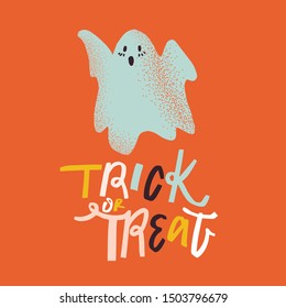 HAPPY HALLOWEEN. 31 OCTOBER. TRICK OR TREAT. AUTUMN HOLIDAY HAND LETTERING with cute ghost in flat trendy style. vector.