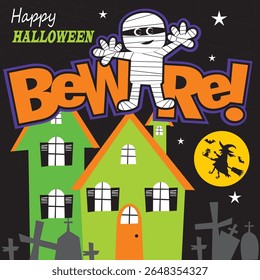Happy Halloween Beware Mummy and Witch