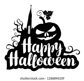 Happy Halloween black and white lettering with a horrible pumpkin and a gothic castle. Vector calligraphic inscription for banner, poster, greeting card, party invitation.