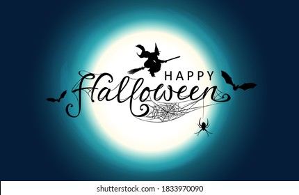 Happy Halloween. Bright full moon with lettering, flying witch, bats and spider.