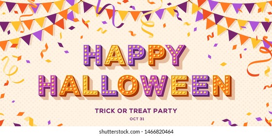 Happy Halloween card or banner with typography design. Vector illustration with retro light bulbs font, streamers, confetti and hanging flag garlands.