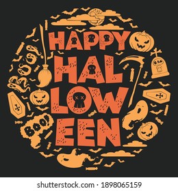 Happy Halloween card with hand drawn lettering and round frame from halloween decoration elements. Vector illustration for poster, greeting card, print, party invitation