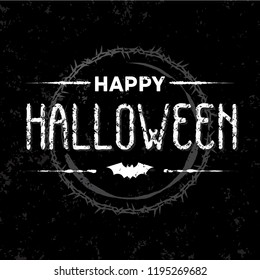Happy Halloween card, Halloween party text banner wit bat, crown of thorns and black background in s grunge style