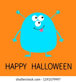 Happy Halloween. Cute blue monster icon. Cartoon colorful scary funny character. Eyes, ears antenna, mouth, tongue. Funny baby collection. Orange background Isolated. Flat design. Vector illustration