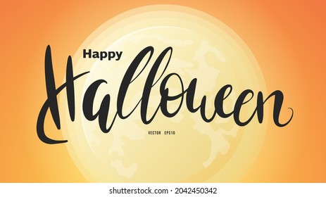 Happy Halloween Day hand written calligraphy with full moon in Halloween day ,for content online or banner for your website and template , Flat Modern design , illustration Vector EPS 10