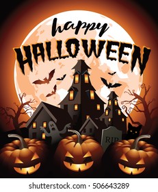 Happy Halloween design with pumpkins, full moon and haunted house. EPS 10 vector.