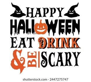 Feliz Halloween Come Bebida Y Da Miedo Camiseta, Tipografía, Halloween Svg, Tipografía, Citas De Halloween, Brujas Svg, Fiesta De Halloween, Disfraz De Halloween, Regalo De Halloween, Divertido Halloween, Espeluznante Svg, Cortar Archivo