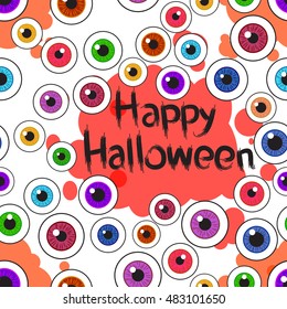 Happy Halloween. Eyeballs. Seamless pattern with black inscription and blood stains on the background. Vector illustration.
