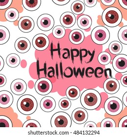 Happy Halloween. Eyeballs. Seamless pattern with black inscription and blood stains on the background. Vector illustration.