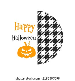 Happy Halloween farmhouse door hanger. Round design on white background. Halloween round sign design. Vector Halloween quote. 