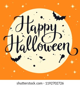 Happy Halloween, full moon, bats, stars, hand written vector lettering, halloween greeting card, invitation, banner.
