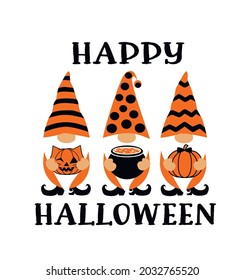 Happy Halloween.
Halloween Gnomes Vector Illustration. Quote Design.