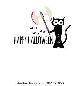Happy halloween greeting card or banner with Black cat holding ax isolated on white background. Funny Halloween black cat holding a bloody knife . Halloween concept illustration