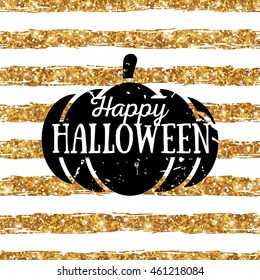 Happy Halloween Greeting Card with Textured Grunge Black Pumpkin with Text. Vector illustration. Gold Glitter Stripes Background.