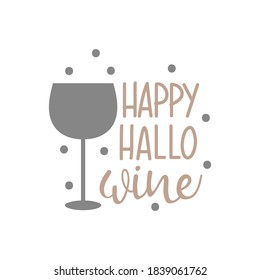 Happy Halloween Hallo Wine . Halloween quote design