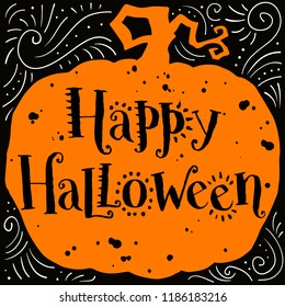  Happy Halloween, hand drawn lettering on silhouette of a pumpkin. Text banner or background for Happy Halloween, hand drawn vector illustration.