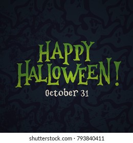 "Happy Halloween" Hand Lettered Holiday Banner Design on a Dark Background. Vector Illustration. Vintage Halloween Typography. 