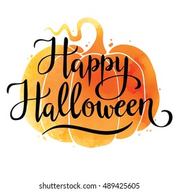 Happy Halloween, hand written vector lettering on watercolor pumpkin background, halloween greeting card, invitation, banner.