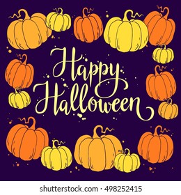 Happy Halloween, hand written vector lettering. Frame with hand drawn pumpkin, autumn background, halloween greeting card, invitation, banner.