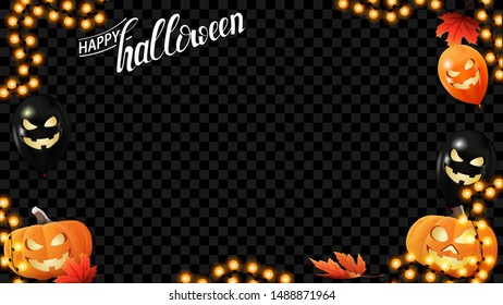 Happy Halloween, horizontal frame template for your creative. Garland frame with Halloween balloons, pumpkin and autumn leafs isolated on black background