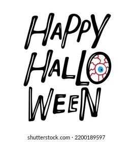 Happy Halloween lettering. Text with eye sketch design element. Frightening symbol. Happy Halloween banner or party invitation background with spooky eye. Vector illustration for poster, card, print