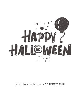 Happy Halloween. Logo, icon and label for your design. Lettering. Celebration motivational slogan. Hand drawn vector illustration. Can be used for sticker, t-shirt, badge, card, poster, banner.