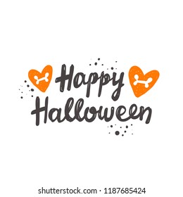 Happy Halloween. Logo, icon and label for your design. Lettering. Celebration motivational slogan. Hand drawn vector illustration. Can be used for sticker, t-shirt, badge, card, poster, banner
