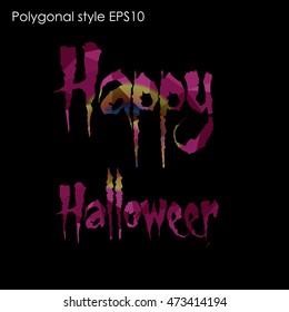 Happy Halloween message design background in geometric polygonal style.Abstract polygon triangle,modern design texture.Vector illustration EPS10