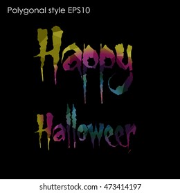 Happy Halloween message design background in geometric polygonal style.Abstract polygon triangle,modern design texture.Vector illustration EPS10