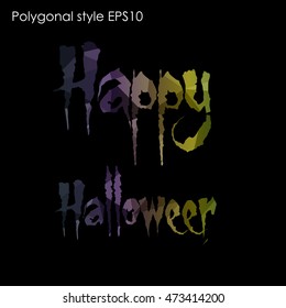 Happy Halloween message design background in geometric polygonal style.Abstract polygon triangle,modern design texture.Vector illustration EPS10