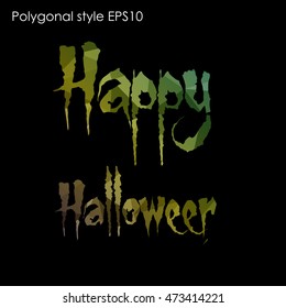 Happy Halloween message design background in geometric polygonal style.Abstract polygon triangle,modern design texture.Vector illustration EPS10