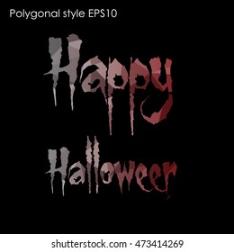 Happy Halloween message design background in geometric polygonal style.Abstract polygon triangle,modern design texture.Vector illustration EPS10