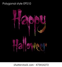 Happy Halloween message design background in geometric polygonal style.Abstract polygon triangle,modern design texture.Vector illustration EPS10