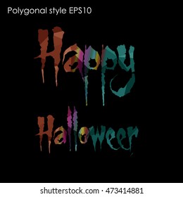 Happy Halloween message design background in geometric polygonal style.Abstract polygon triangle,modern design texture.Vector illustration EPS10