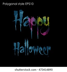 Happy Halloween message design background in geometric polygonal style.Abstract polygon triangle,modern design texture.Vector illustration EPS10