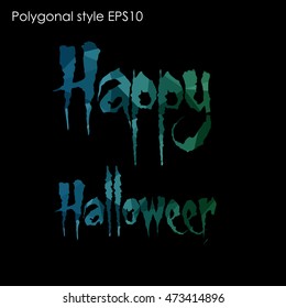 Happy Halloween message design background in geometric polygonal style.Abstract polygon triangle,modern design texture.Vector illustration EPS10