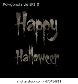 Happy Halloween message design background in geometric polygonal style.Abstract polygon triangle,modern design texture.Vector illustration EPS10