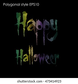 Happy Halloween message design background in geometric polygonal style.Abstract polygon triangle,modern design texture.Vector illustration EPS10
