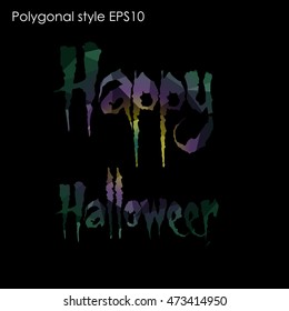 Happy Halloween message design background in geometric polygonal style.Abstract polygon triangle,modern design texture.Vector illustration EPS10