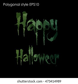 Happy Halloween message design background in geometric polygonal style.Abstract polygon triangle,modern design texture.Vector illustration EPS10