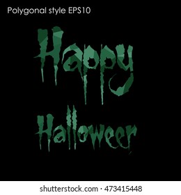 Happy Halloween message design background in geometric polygonal style.Abstract polygon triangle,modern design texture.Vector illustration EPS10