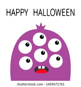 Happy Halloween. Monster head violet silhouette. Six eyes, teeth, tongue. Cute kawaii cartoon funny character. Baby kids collection. White background. Isolated. Flat design. Vector illustrator
