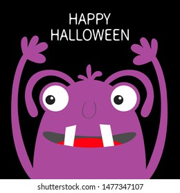 Happy Halloween. Monster head violet silhouette. Two eyes, teeth, tongue, hands up, eyebrow. Cute cartoon kawaii funny character. Baby kids collection Flat design. Black background Vector illustration