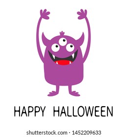 Happy Halloween. Monster violet silhouette icon. Three eyes, teeth fang, horns, boo hands up. Cute kawaii cartoon funny character. Baby kids collection. White background. Isolated. Flat design. Vector