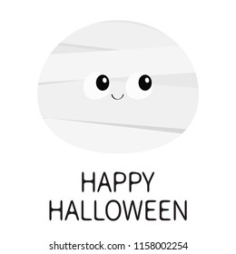 Happy Halloween. Mummy monster round face. Cute cartoon funny spooky baby character. Mum head. Greeting card. Flat design. White background. Isolated. Vector illustration